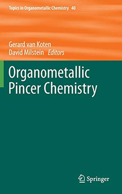 Organometallic Pincer Chemistry (Topics In Organometallic Chemistry, 40)