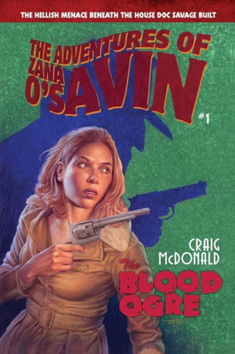 The Blood Ogre: The Hellish Menace Beneath the House Doc Savage Built