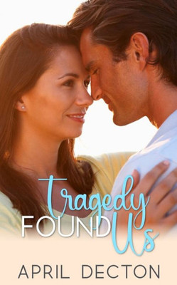 Tragedy Found Us
