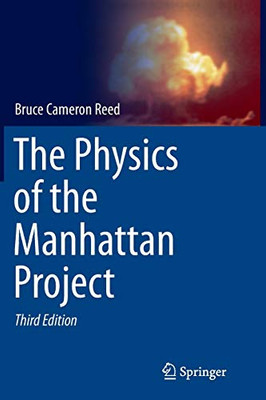 The Physics Of The Manhattan Project