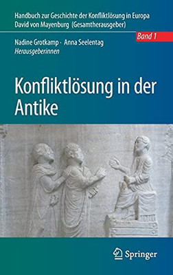 Konfliktlã¶Sung In Der Antike (Handbuch Zur Geschichte Der Konfliktlã¶Sung In Europa, 1) (German Edition)