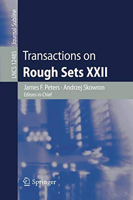 Transactions On Rough Sets Xxii (Lecture Notes In Computer Science, 12485)
