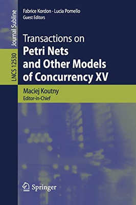 Transactions On Petri Nets And Other Models Of Concurrency Xv (Lecture Notes In Computer Science, 12530)