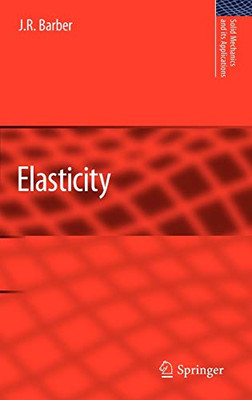Elasticity (Solid Mechanics And Its Applications, 172)