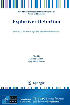 Explosives Detection: Sensors, Electronic Systems And Data Processing (Nato Science For Peace And Security Series B: Physics And Biophysics)