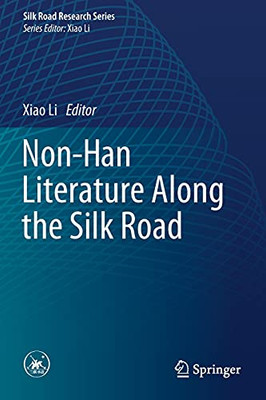 Non-Han Literature Along The Silk Road (Silk Road Research Series)