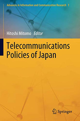 Telecommunications Policies Of Japan (Advances In Information And Communication Research)