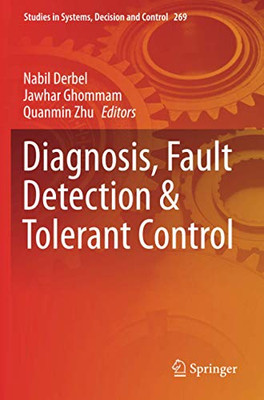 Diagnosis, Fault Detection & Tolerant Control (Studies In Systems, Decision And Control)