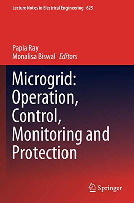 Microgrid: Operation, Control, Monitoring And Protection (Lecture Notes In Electrical Engineering)