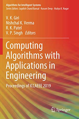 Computing Algorithms With Applications In Engineering: Proceedings Of Iccaeee 2019 (Algorithms For Intelligent Systems)