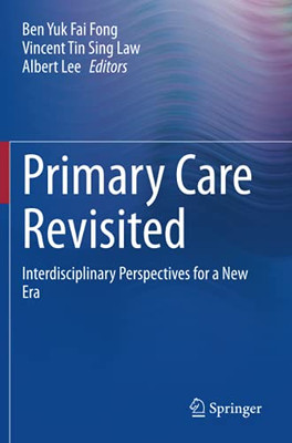 Primary Care Revisited: Interdisciplinary Perspectives For A New Era