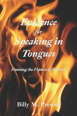 Evidence for Speaking in Tongues: Fanning the Flames of Revival