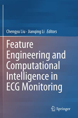 Feature Engineering And Computational Intelligence In Ecg Monitoring