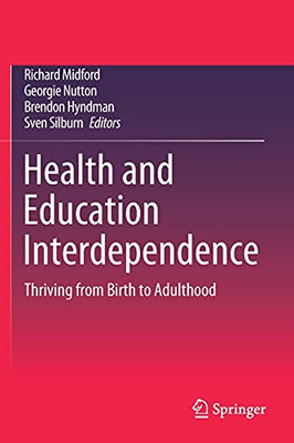 Health And Education Interdependence: Thriving From Birth To Adulthood