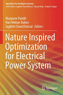 Nature Inspired Optimization For Electrical Power System (Algorithms For Intelligent Systems)