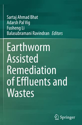 Earthworm Assisted Remediation Of Effluents And Wastes