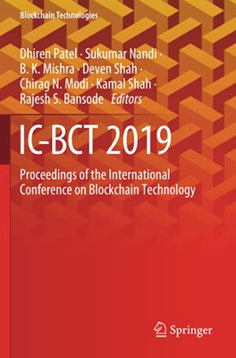 Ic-Bct 2019: Proceedings Of The International Conference On Blockchain Technology (Blockchain Technologies)