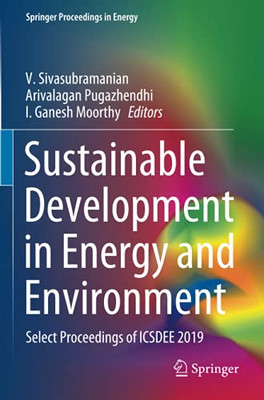 Sustainable Development In Energy And Environment: Select Proceedings Of Icsdee 2019 (Springer Proceedings In Energy)