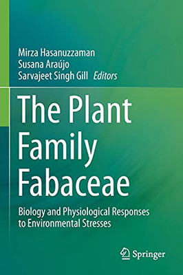 The Plant Family Fabaceae: Biology And Physiological Responses To Environmental Stresses