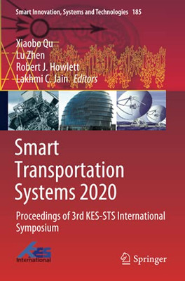 Smart Transportation Systems 2020: Proceedings Of 3Rd Kes-Sts International Symposium (Smart Innovation, Systems And Technologies)