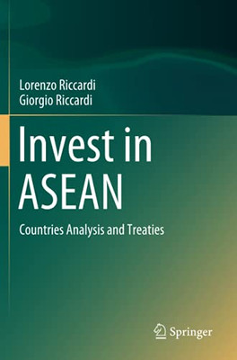 Invest In Asean: Countries Analysis And Treaties
