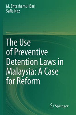 The Use Of Preventive Detention Laws In Malaysia: A Case For Reform