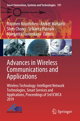 Advances In Wireless Communications And Applications: Wireless Technology: Intelligent Network Technologies, Smart Services And Applications, ... (Smart Innovation, Systems And Technologies)