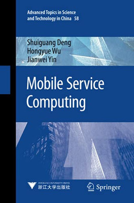 Mobile Service Computing (Advanced Topics In Science And Technology In China)