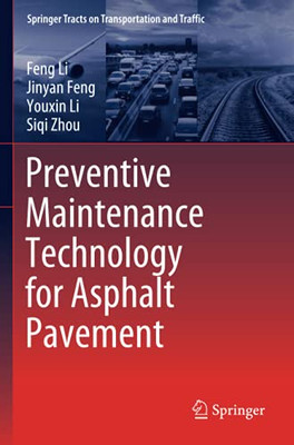 Preventive Maintenance Technology For Asphalt Pavement (Springer Tracts On Transportation And Traffic)