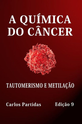 A QuÃ­mica Do CÃ¢ncer: Tautomerismo E MetilaÃ§Ã£o