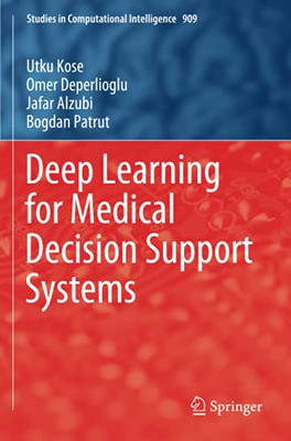 Deep Learning For Medical Decision Support Systems (Studies In Computational Intelligence)