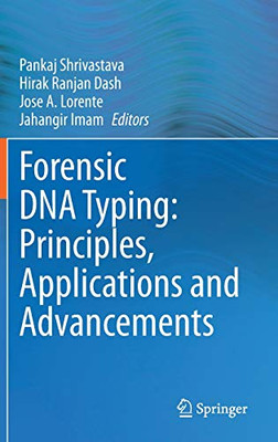 Forensic Dna Typing: Principles, Applications And Advancements