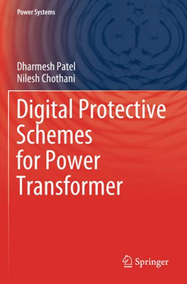 Digital Protective Schemes For Power Transformer (Power Systems)