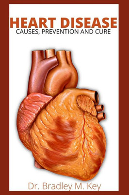 Heart disease: Causes, prevention and cure