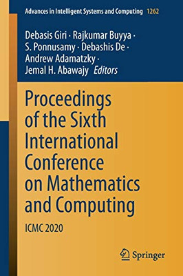 Proceedings Of The Sixth International Conference On Mathematics And Computing: Icmc 2020 (Advances In Intelligent Systems And Computing, 1262)