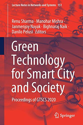 Green Technology For Smart City And Society: Proceedings Of Gtscs 2020 (Lecture Notes In Networks And Systems, 151)