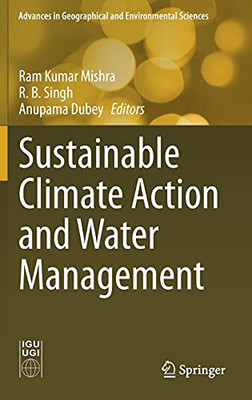 Sustainable Climate Action And Water Management (Advances In Geographical And Environmental Sciences)