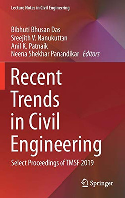 Recent Trends In Civil Engineering: Select Proceedings Of Tmsf 2019 (Lecture Notes In Civil Engineering, 105)
