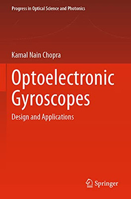 Optoelectronic Gyroscopes: Design And Applications (Progress In Optical Science And Photonics)