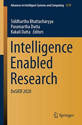 Intelligence Enabled Research: Dosier 2020 (Advances In Intelligent Systems And Computing)