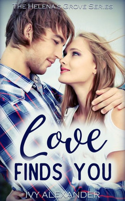 Love Finds You: The Helena's Grove Series Book 1