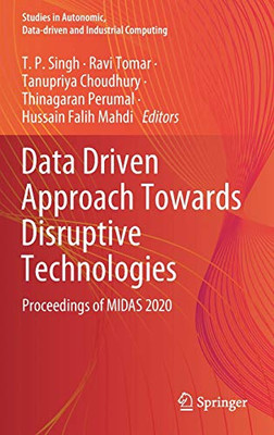 Data Driven Approach Towards Disruptive Technologies: Proceedings Of Midas 2020 (Studies In Autonomic, Data-Driven And Industrial Computing)