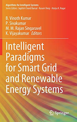 Intelligent Paradigms For Smart Grid And Renewable Energy Systems (Algorithms For Intelligent Systems)