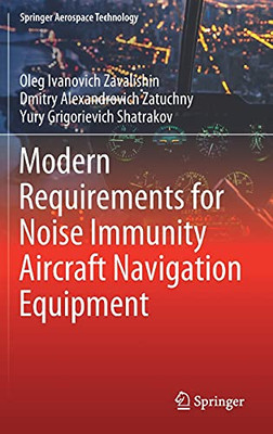 Modern Requirements For Noise Immunity Aircraft Navigation Equipment (Springer Aerospace Technology)