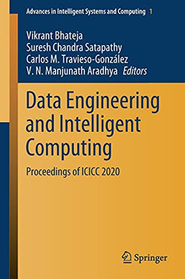 Data Engineering And Intelligent Computing: Proceedings Of Icicc 2020 (Advances In Intelligent Systems And Computing, 1407)