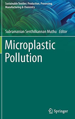 Microplastic Pollution (Sustainable Textiles: Production, Processing, Manufacturing & Chemistry)