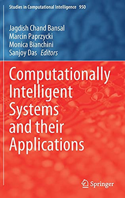 Computationally Intelligent Systems And Their Applications (Studies In Computational Intelligence, 950)