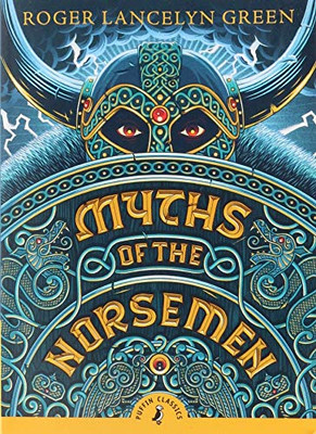 Myths of the Norsemen (Puffin Classics)