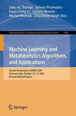 Machine Learning And Metaheuristics Algorithms, And Applications: Second Symposium, Somma 2020, Chennai, India, October 14?çô17, 2020, Revised Selected ... In Computer And Information Science)