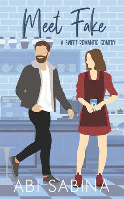 Meet Fake: A Sweet Fake Dating Romantic Comedy